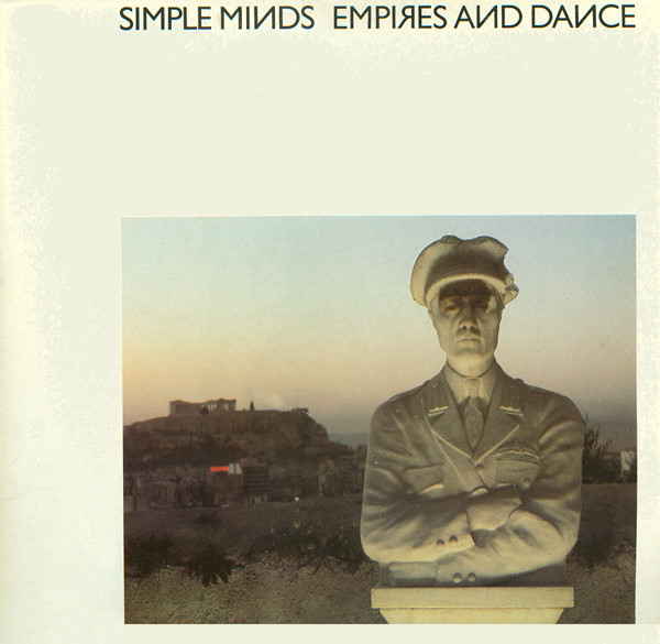 SIMPLE MINDS - EMPIRES AND DANCE